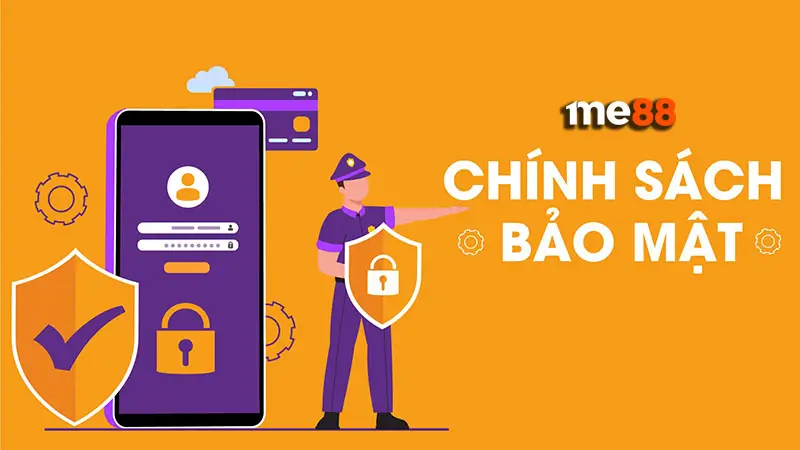 Tổng quan về chính sách bảo mật me88